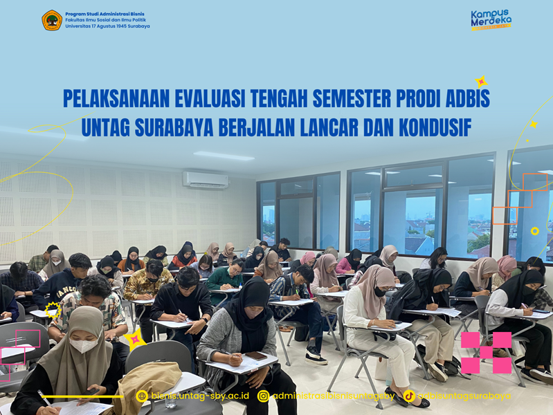 PELAKSANAAN EVALUASI TENGAH SEMESTER PRODI ADBIS UNTAG SURABAYA: BERJALAN LANCAR DAN KONDUSIF